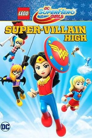 LEGO DC Super Hero Girls: Super-Villain High (2018)