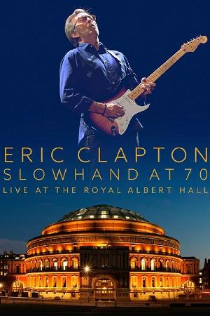 Eric Clapton: Live at the Royal Albert Hall -- Slowhand at 70 (2015)