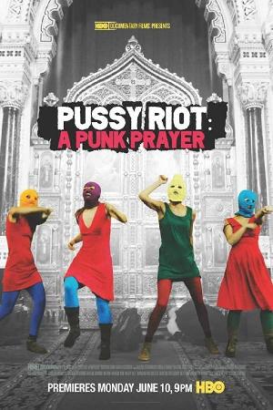 Pussy Riot - A Punk Prayer (2013)