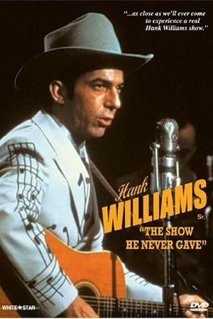 Hank Williams: The Show He Never Gave (1981)