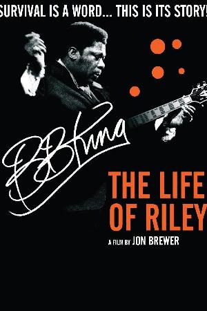 BB King: The Life of Riley (2014)