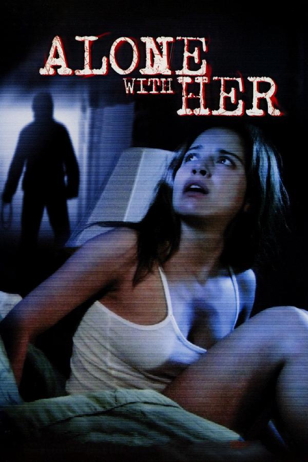 Alone With Her (2006)