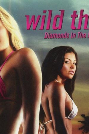 Wild Things: Diamonds in the Rough (2005)