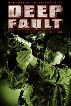 Operation Delta Force 4: Deep Fault (1999)