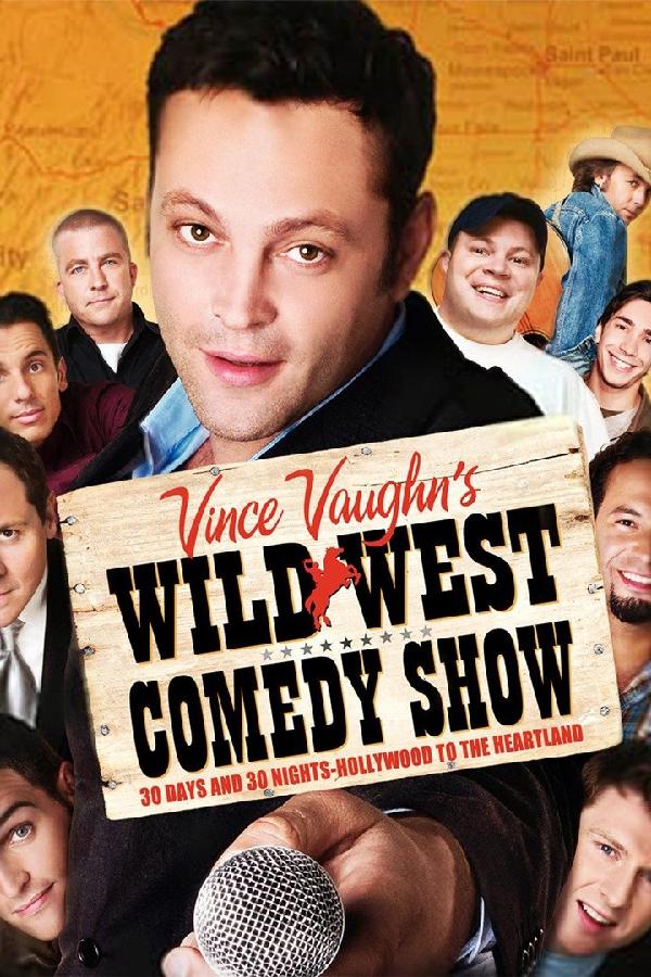 Vince Vaughn's Wild West Comedy Show: 30 Days & 30 Nights - Hollywood to the Heartland (2006)