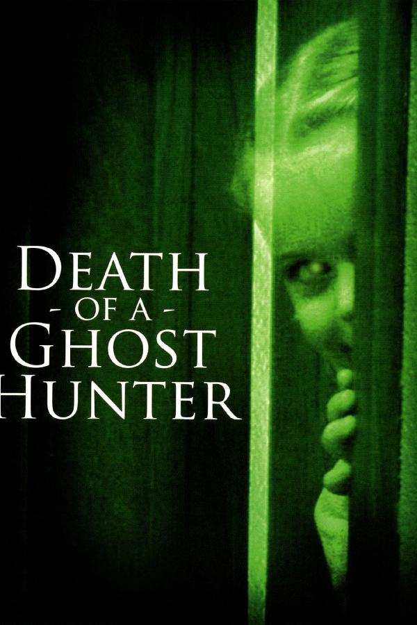 Death of a Ghost Hunter (2007)